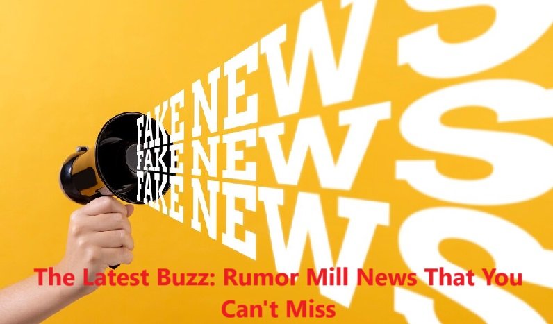 Rumor Mill News